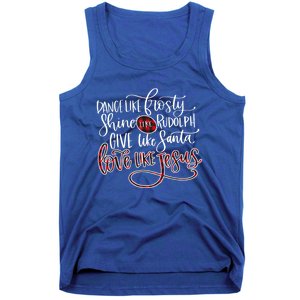 Dance Like Frosty Shine Rudolph Give Santa Love Like Jesus Gift Tank Top