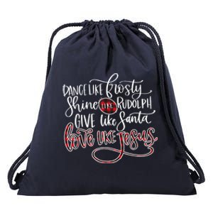 Dance Like Frosty Shine Rudolph Give Santa Love Like Jesus Gift Drawstring Bag