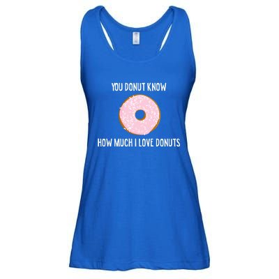 Donut Lover Funny Gift You Donut Know How Much I Love Donuts Gift Ladies Essential Flowy Tank