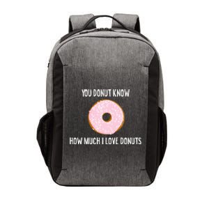 Donut Lover Funny Gift You Donut Know How Much I Love Donuts Gift Vector Backpack