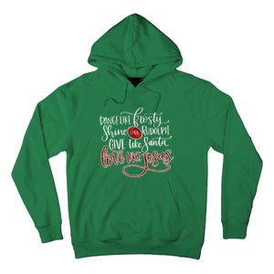 Dance Like Frosty Shine Like Rudolph Give Like Santa Love Like Jesus Christmas Hoodie