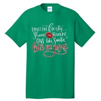 Dance Like Frosty Shine Like Rudolph Give Like Santa Love Like Jesus Christmas Tall T-Shirt