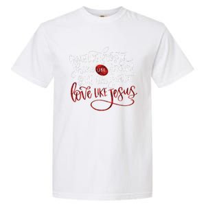 Dance Like Frosty Shine Like Rudolph Give Like Santa Love Like Jesus Christmas Garment-Dyed Heavyweight T-Shirt