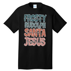 Dance Like Frosty Shine Rudolph Give Santa Love Like Jesus Tall T-Shirt