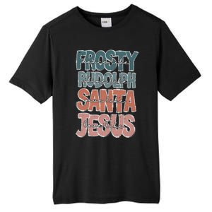 Dance Like Frosty Shine Rudolph Give Santa Love Like Jesus Tall Fusion ChromaSoft Performance T-Shirt