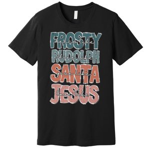 Dance Like Frosty Shine Rudolph Give Santa Love Like Jesus Premium T-Shirt