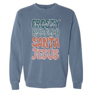 Dance Like Frosty Shine Rudolph Give Santa Love Like Jesus Garment-Dyed Sweatshirt