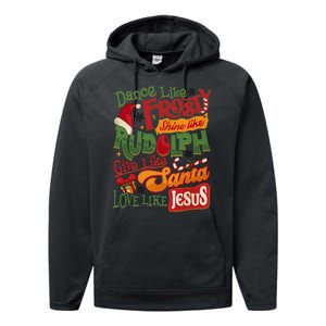 Dance Like Frosty Shine Rudolph Give Santa Love Like Jesus Performance Fleece Hoodie