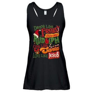 Dance Like Frosty Shine Rudolph Give Santa Love Like Jesus Ladies Essential Flowy Tank