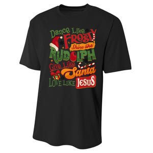 Dance Like Frosty Shine Rudolph Give Santa Love Like Jesus Performance Sprint T-Shirt