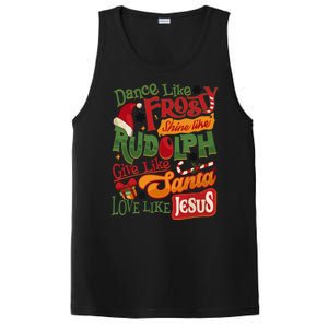 Dance Like Frosty Shine Rudolph Give Santa Love Like Jesus PosiCharge Competitor Tank