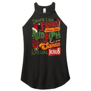 Dance Like Frosty Shine Rudolph Give Santa Love Like Jesus Women's Perfect Tri Rocker Tank