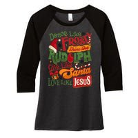 Dance Like Frosty Shine Rudolph Give Santa Love Like Jesus Women's Tri-Blend 3/4-Sleeve Raglan Shirt