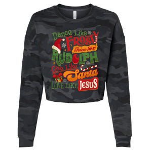 Dance Like Frosty Shine Rudolph Give Santa Love Like Jesus Cropped Pullover Crew