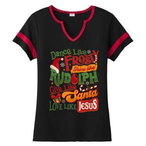 Dance Like Frosty Shine Rudolph Give Santa Love Like Jesus Ladies Halftime Notch Neck Tee