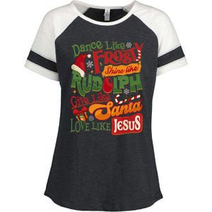 Dance Like Frosty Shine Rudolph Give Santa Love Like Jesus Enza Ladies Jersey Colorblock Tee