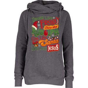 Dance Like Frosty Shine Rudolph Give Santa Love Like Jesus Womens Funnel Neck Pullover Hood