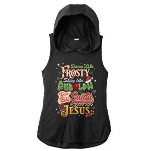 Dance Like Frosty Shine Rudolph Give Santa Love Like Jesus Ladies PosiCharge Tri-Blend Wicking Draft Hoodie Tank