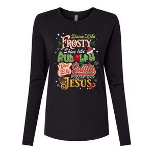 Dance Like Frosty Shine Rudolph Give Santa Love Like Jesus Womens Cotton Relaxed Long Sleeve T-Shirt