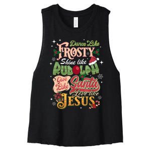 Dance Like Frosty Shine Rudolph Give Santa Love Like Jesus Women's Racerback Cropped Tank