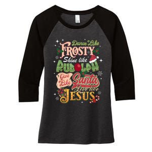 Dance Like Frosty Shine Rudolph Give Santa Love Like Jesus Women's Tri-Blend 3/4-Sleeve Raglan Shirt