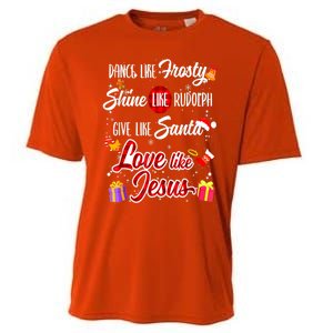 Dance Like Frosty Shine Rudolph Give Santa Love Like Jesus Cooling Performance Crew T-Shirt