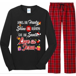 Dance Like Frosty Shine Rudolph Give Santa Love Like Jesus Long Sleeve Pajama Set