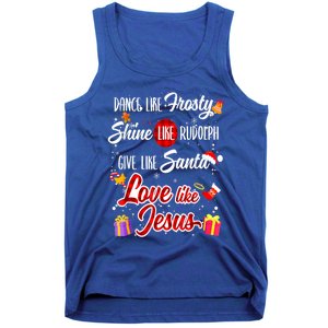 Dance Like Frosty Shine Rudolph Give Santa Love Like Jesus Tank Top