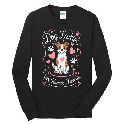 Dog Ladies For Kamala Harris Gift Tall Long Sleeve T-Shirt