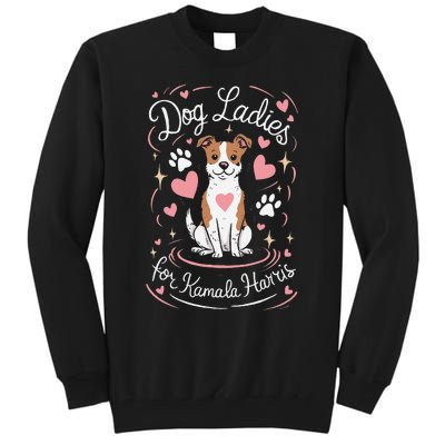 Dog Ladies For Kamala Harris Gift Tall Sweatshirt