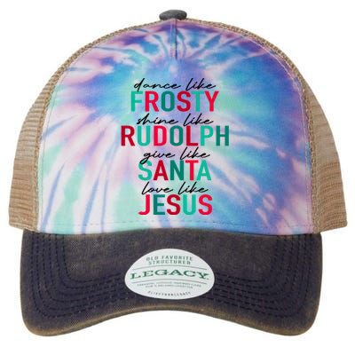 Dance Like Frosty Shine Like Rudolph Give Like Santa Love Like Jesus Legacy Tie Dye Trucker Hat