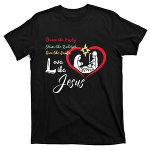 Dance Like Frosty Shine Like Rudolph Love Like Jesus Christ T-Shirt