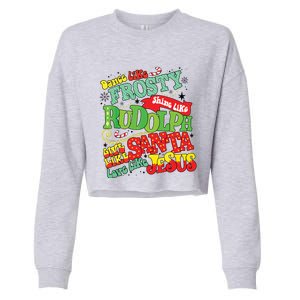 Dance Like Frosty Shine Rudolph Give Santa Love Jesus Xmas Cropped Pullover Crew