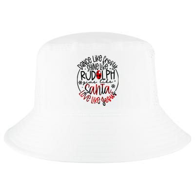 Dance Like Frosty Shine Rudolph Give Santa Love Like Jesus Cool Comfort Performance Bucket Hat