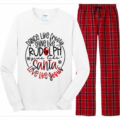 Dance Like Frosty Shine Rudolph Give Santa Love Like Jesus Long Sleeve Pajama Set