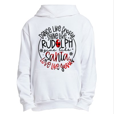 Dance Like Frosty Shine Rudolph Give Santa Love Like Jesus Urban Pullover Hoodie