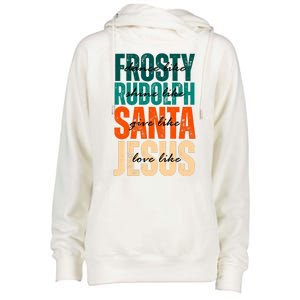 Dance Like Frosty Shine Like Rudolph Give Like Santa Love Like Jesus Womens Funnel Neck Pullover Hood