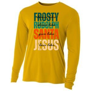 Dance Like Frosty Shine Like Rudolph Give Like Santa Love Like Jesus Cooling Performance Long Sleeve Crew