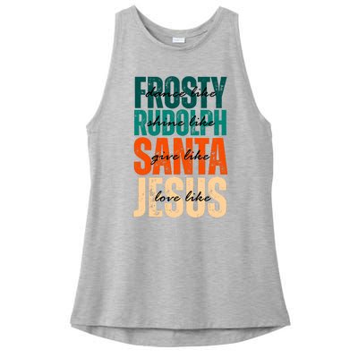 Dance Like Frosty Shine Like Rudolph Give Like Santa Love Like Jesus Ladies PosiCharge Tri-Blend Wicking Tank