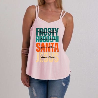 Dance Like Frosty Shine Like Rudolph Give Like Santa Love Like Jesus Women's Strappy Tank