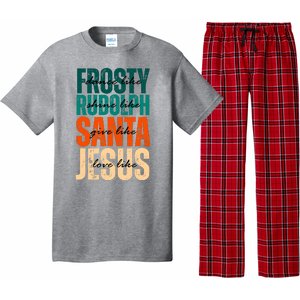 Dance Like Frosty Shine Like Rudolph Give Like Santa Love Like Jesus Pajama Set