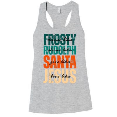 Dance Like Frosty Shine Like Rudolph Give Like Santa Love Like Jesus Women's Racerback Tank