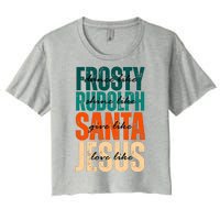 Dance Like Frosty Shine Like Rudolph Give Like Santa Love Like Jesus Women's Crop Top Tee