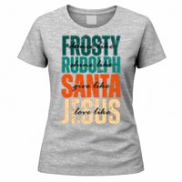 Dance Like Frosty Shine Like Rudolph Give Like Santa Love Like Jesus Women's T-Shirt