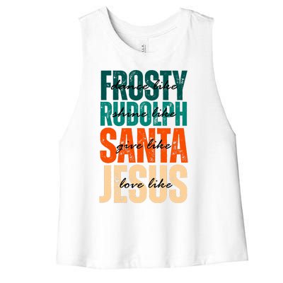 Dance Like Frosty Shine Like Rudolph Give Like Santa Love Like Jesus Women's Racerback Cropped Tank