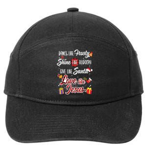 Dance Like Frosty Shine Rudolph Give Santa Love Like Jesus 7-Panel Snapback Hat