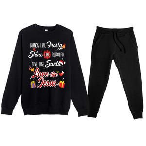 Dance Like Frosty Shine Rudolph Give Santa Love Like Jesus Premium Crewneck Sweatsuit Set