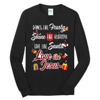 Dance Like Frosty Shine Rudolph Give Santa Love Like Jesus Tall Long Sleeve T-Shirt