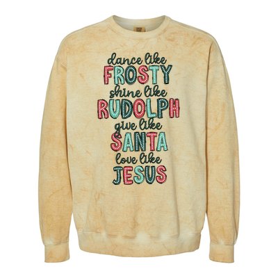 Dance Like Frosty Shine Like Rudolph Give Like Santa Xmas Colorblast Crewneck Sweatshirt