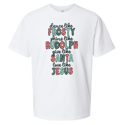 Dance Like Frosty Shine Like Rudolph Give Like Santa Xmas Sueded Cloud Jersey T-Shirt